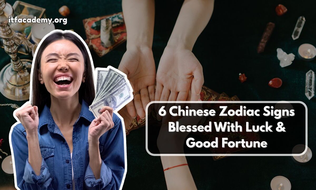 6 Chinese Zodiac Signs Blessed With Luck & Good Fortune