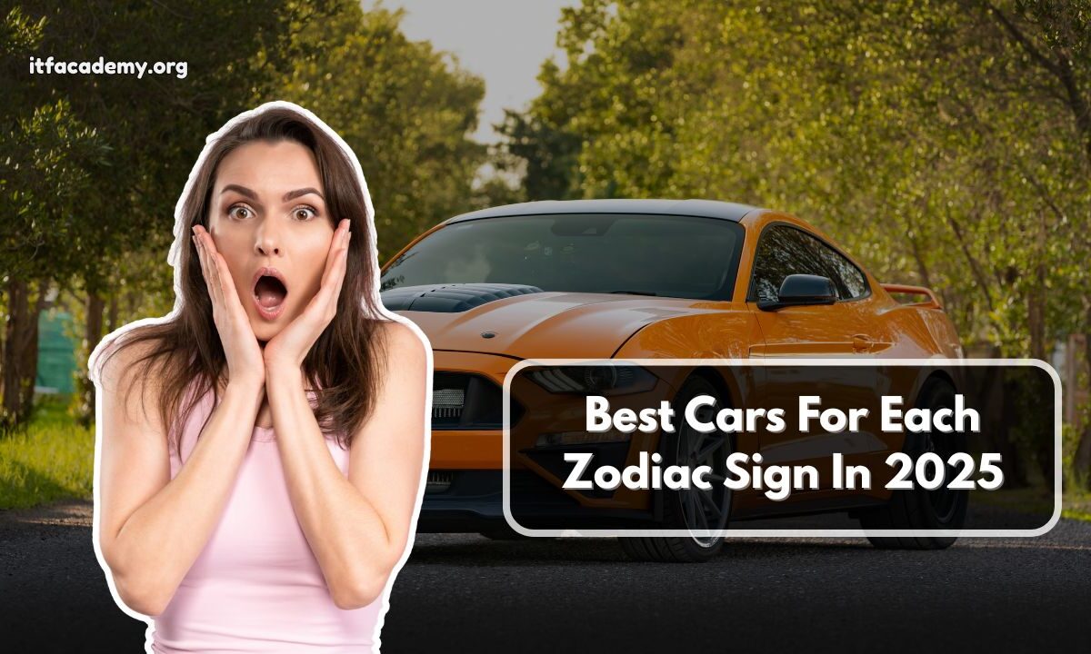 Best Cars For Each Zodiac Sign In 2025