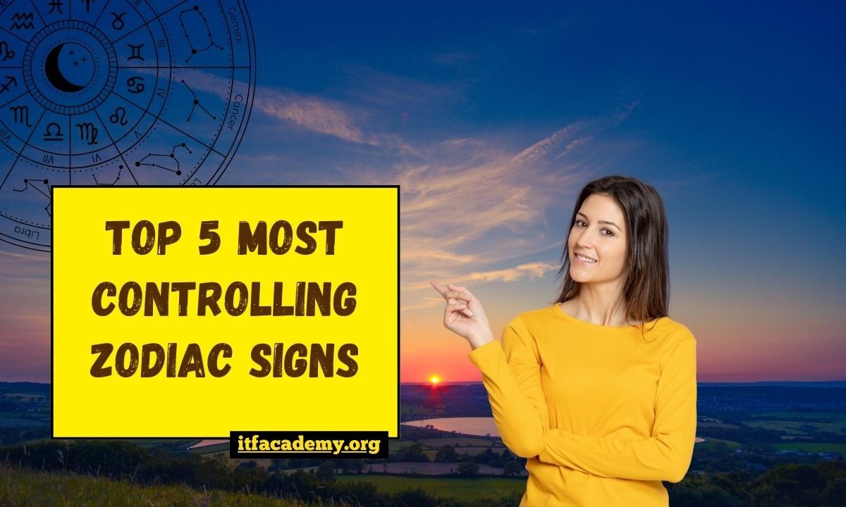 Top 5 Most Controlling Zodiac Signs