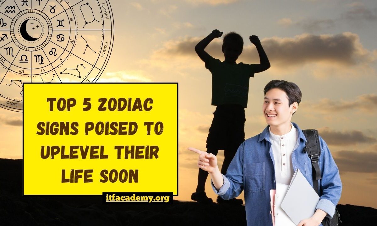 Top 5 Zodiac Signs Poised To Uplevel Their Life Soon